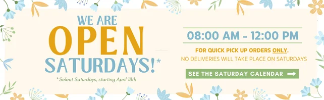 Open Saturdays 8:00am - 12:00pm *Select Saturdays, starting April 18th. Click to see Saturday schedule!